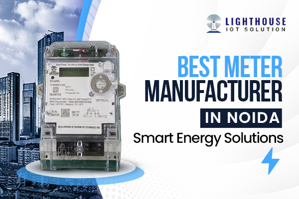 Best Meter Manufacturer in Noida for Smart Energy Management Solutions